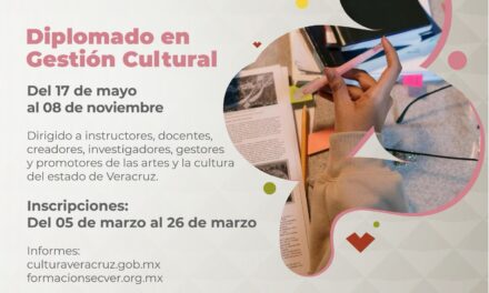 Del 17 de mayo al 08 de noviembre próximo Diplomado en Gestión Cultural