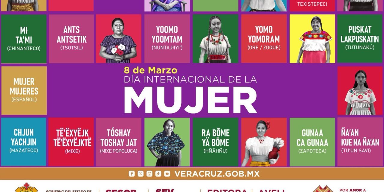 La palabra “Mujer” resuena en 15 lenguas indígenas de Veracruz